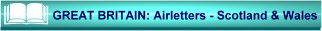 Great Britain:  Airletters: Scotland & Wales